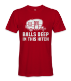 Balls Deep In The Hitch - RV Life - T-shirt