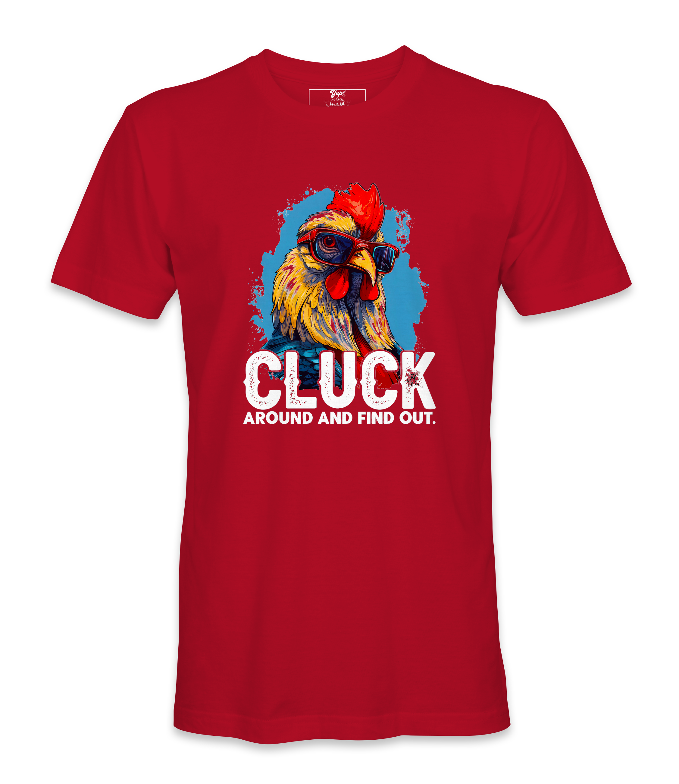 Cluck Around And Find Out - T-shirt