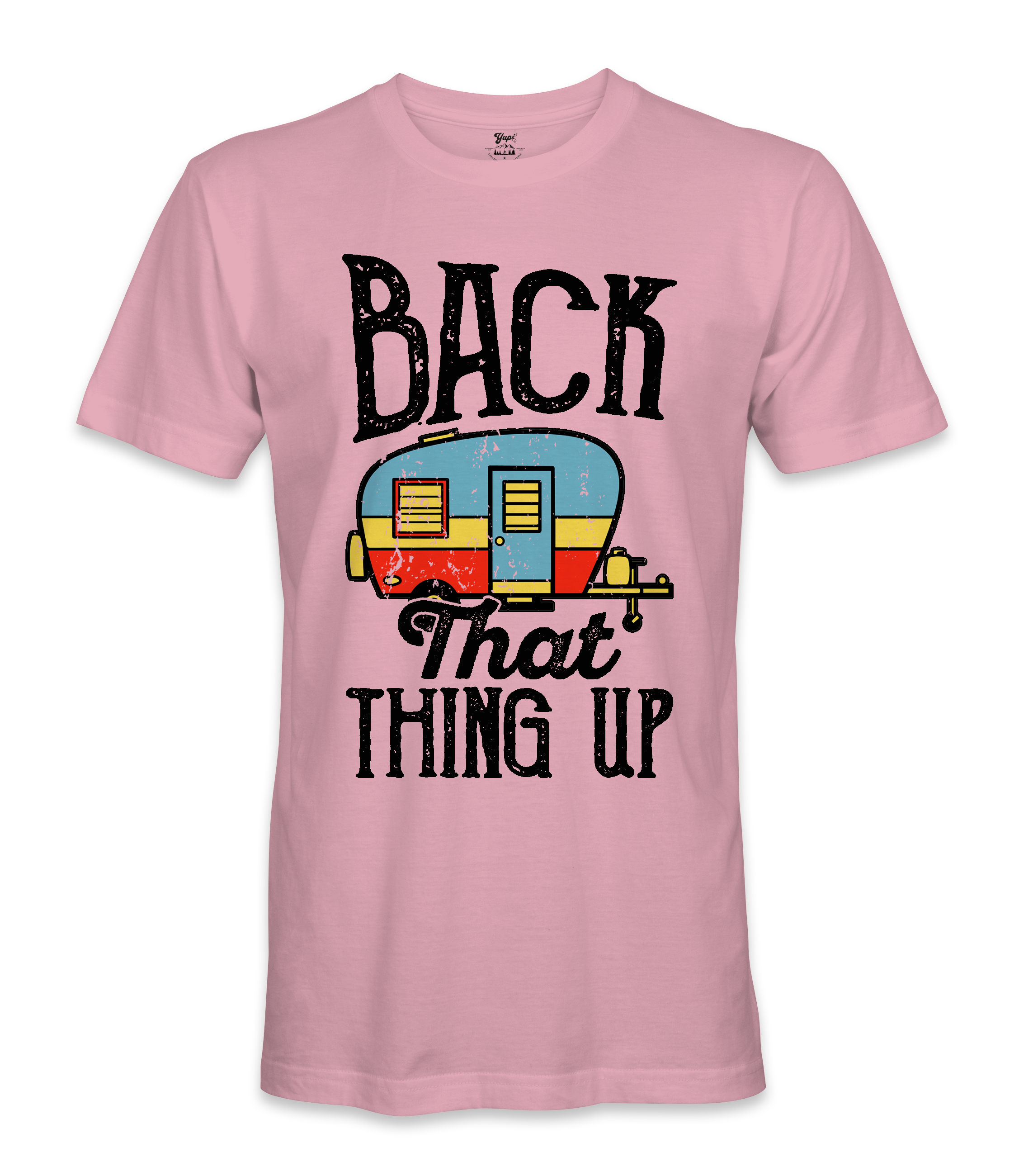 Back That Thing Up- RV Life - T-shirt