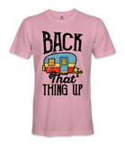 Back That Thing Up- RV Life - T-shirt