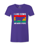 I Like Cows And Maybe 3 People - T-Shirt