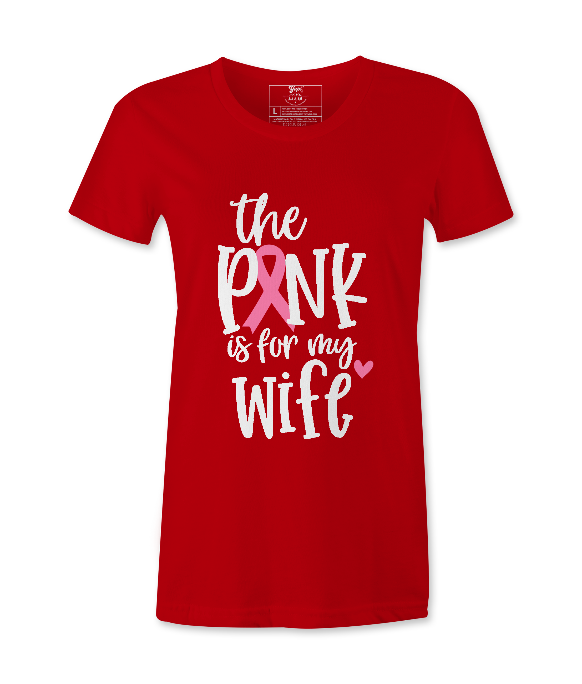 The Pink Is For My Wife- T-shirt