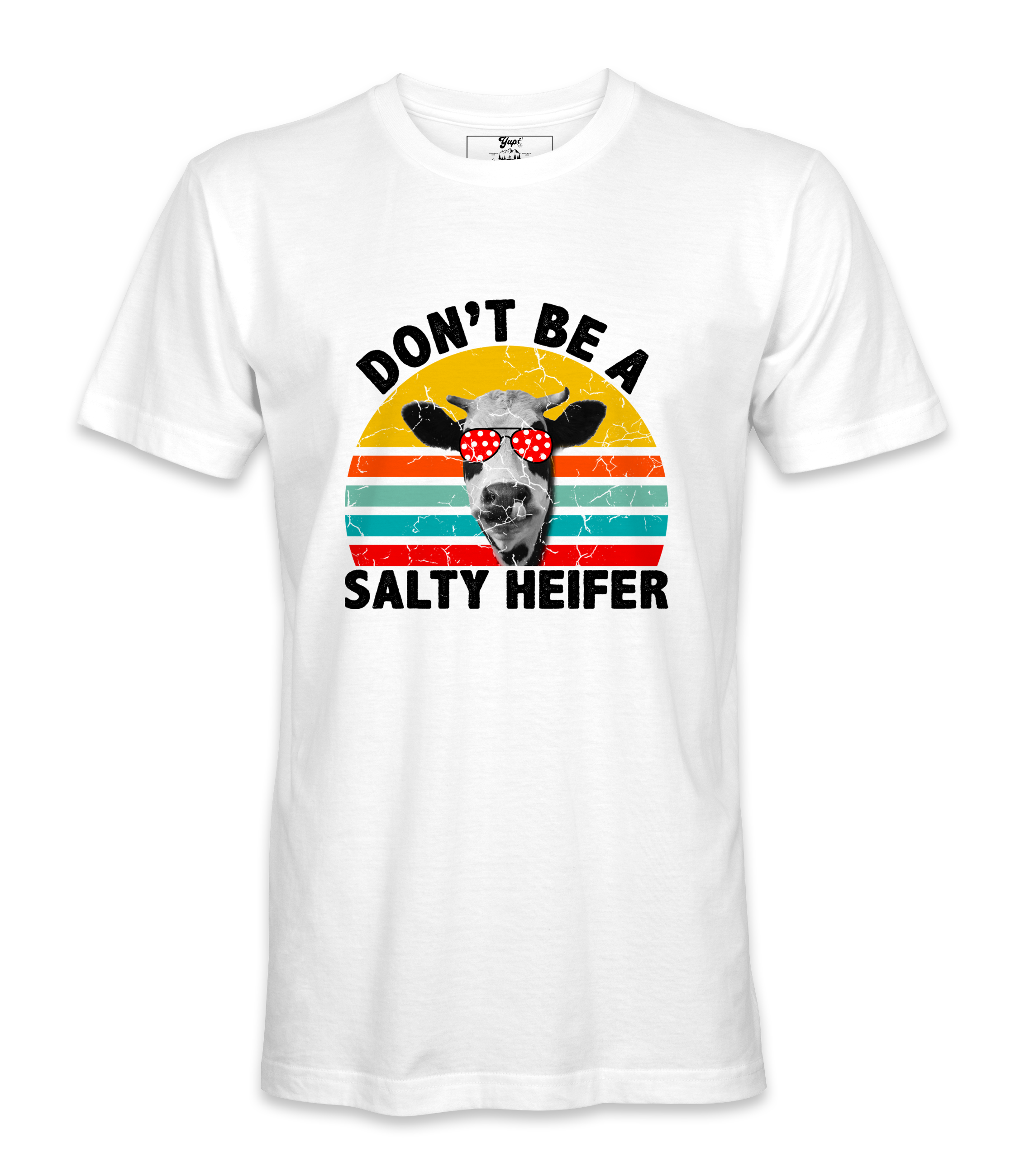 Don't Be A Salty Heifer - T-Shirt