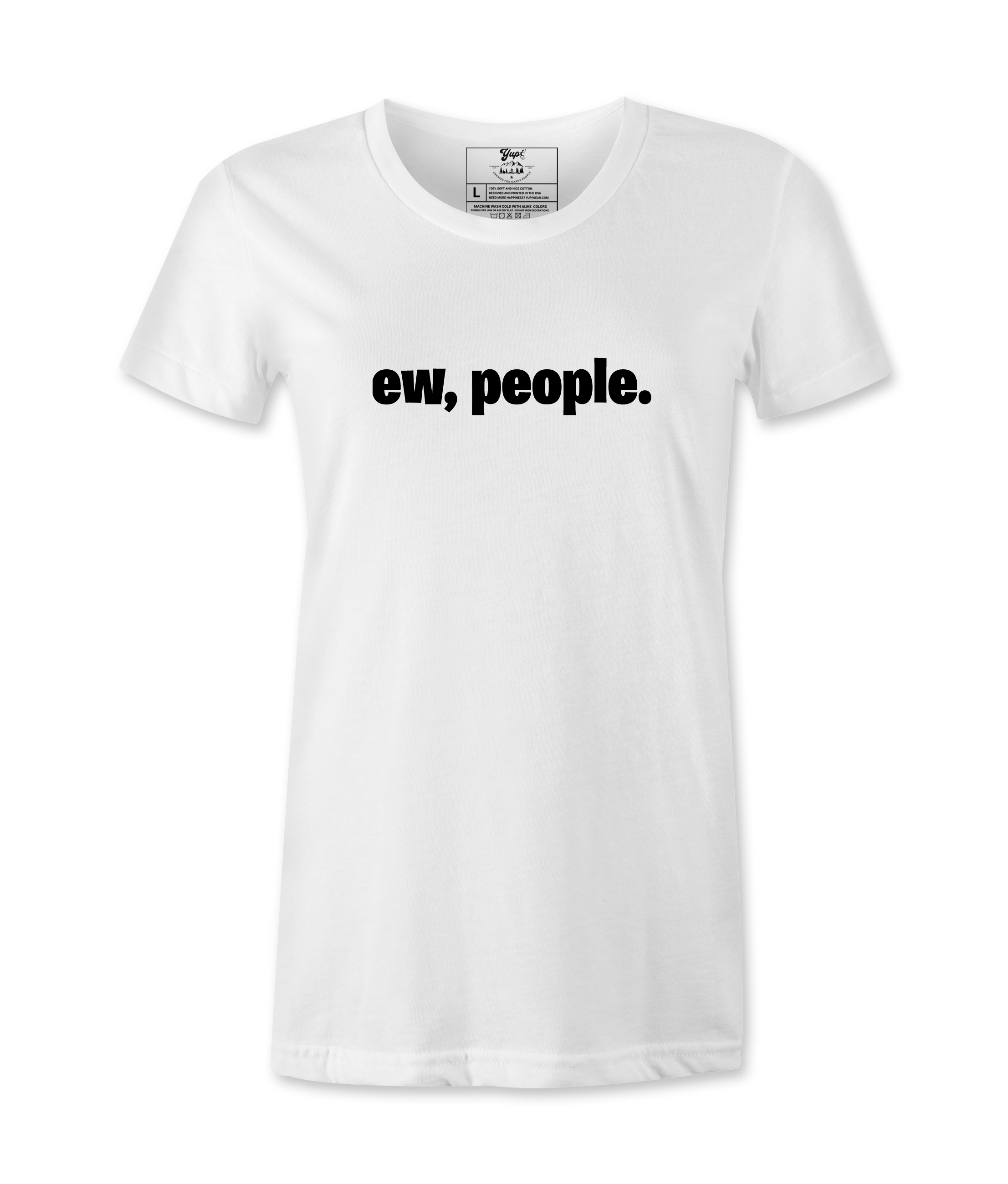 Ew, People. - T-shirt