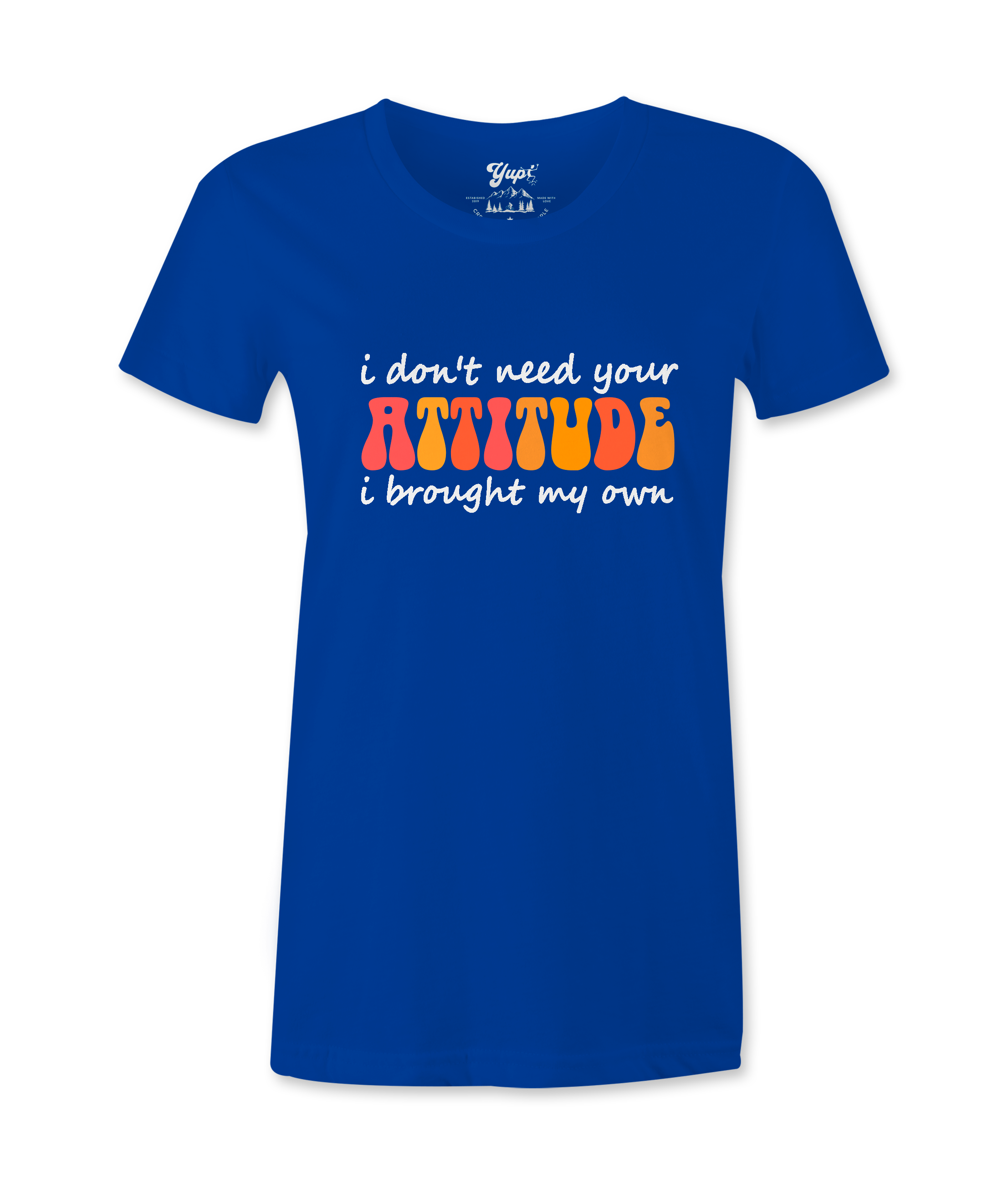 I Don't Need Your Attitude - T-shirt