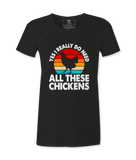 Yes, I Really Do Need All..  - T-shirt