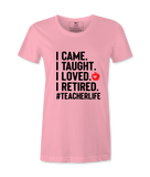 I Came, I Taught - T-shirt