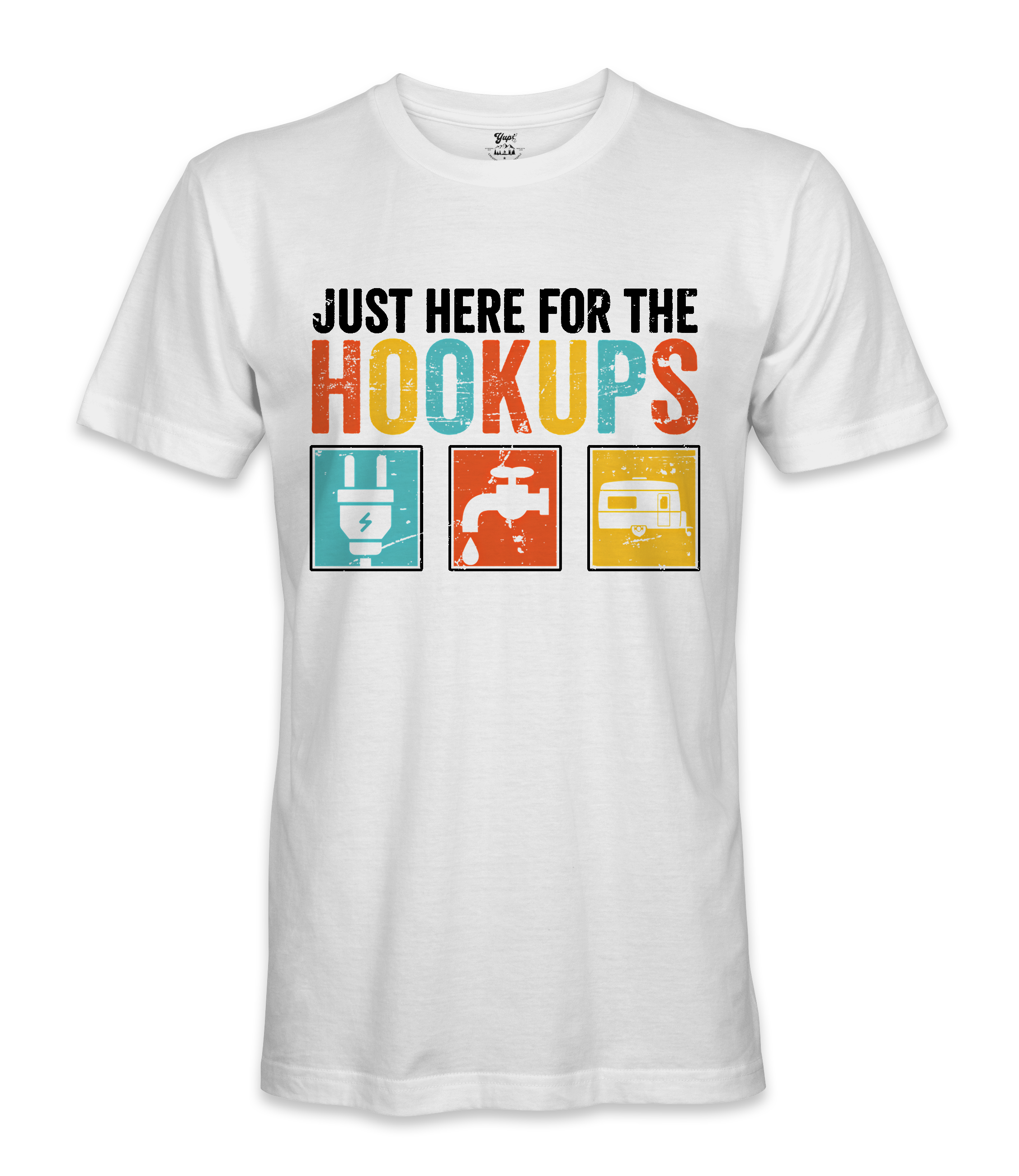 I'm just here for the hookups - RV Life - T-shirt