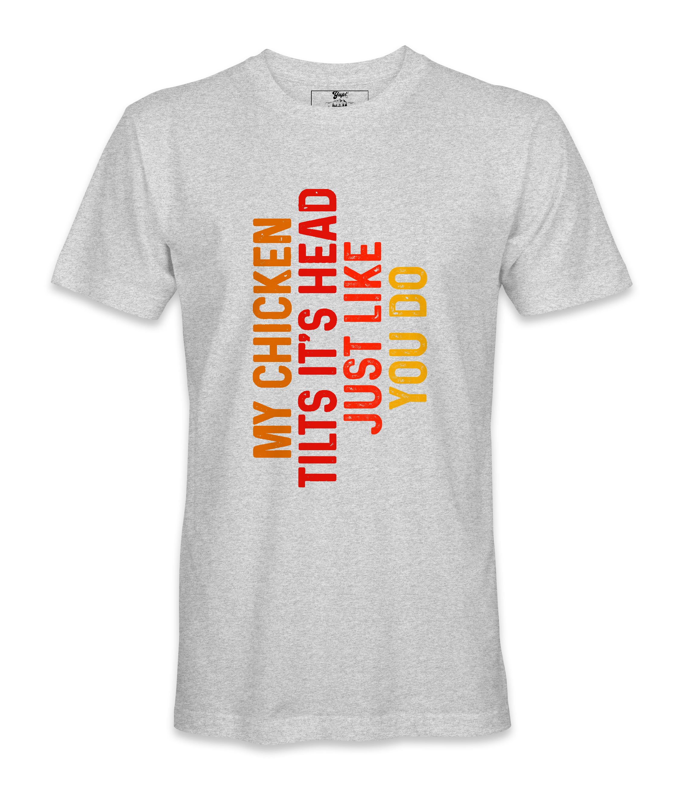 My Chicken Tilt It's Head  - T-shirt