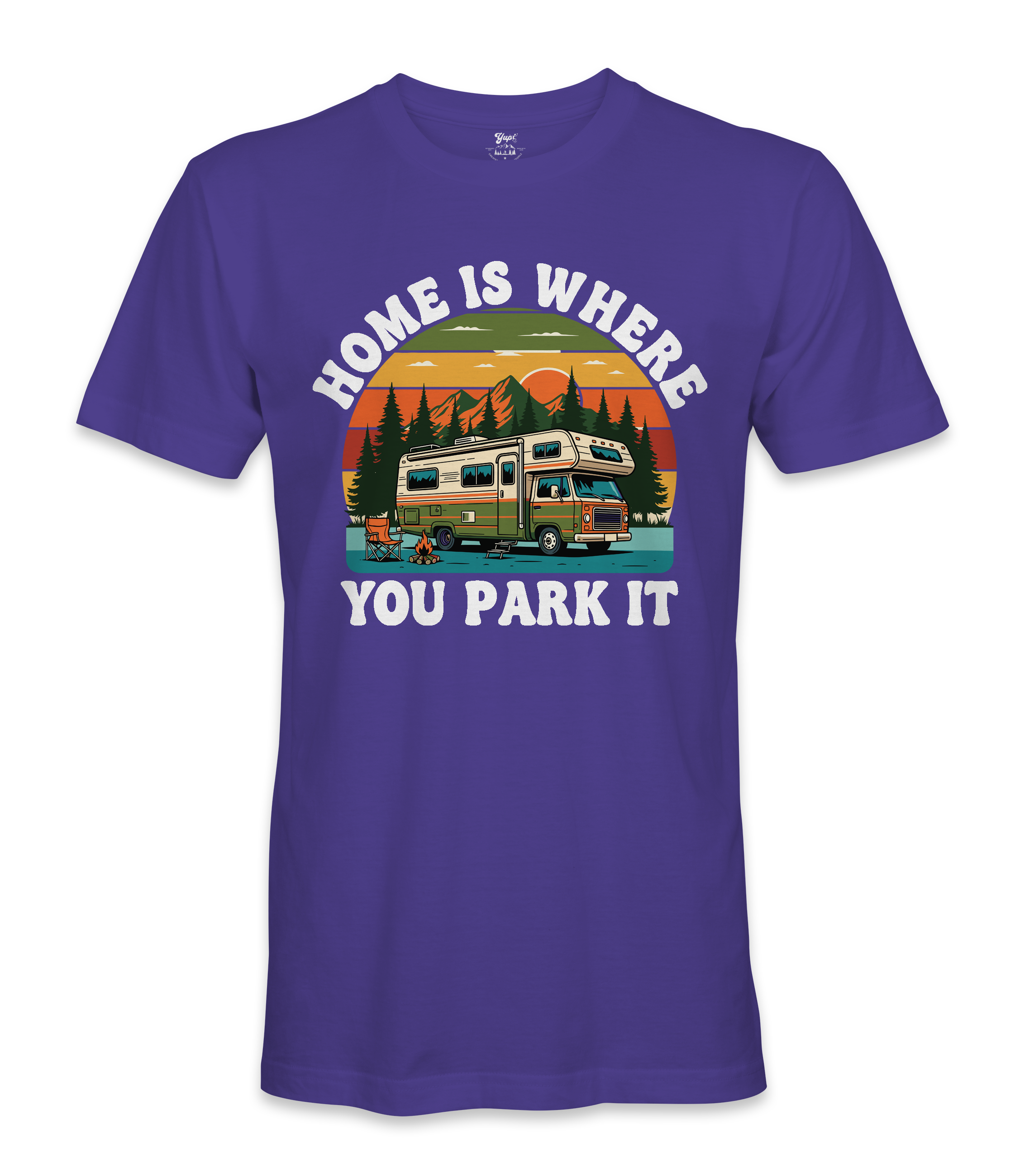 Home is where you park it- RV Life - T-shirt