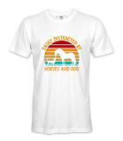 Easily Distracted By Horses .. - T-shirt