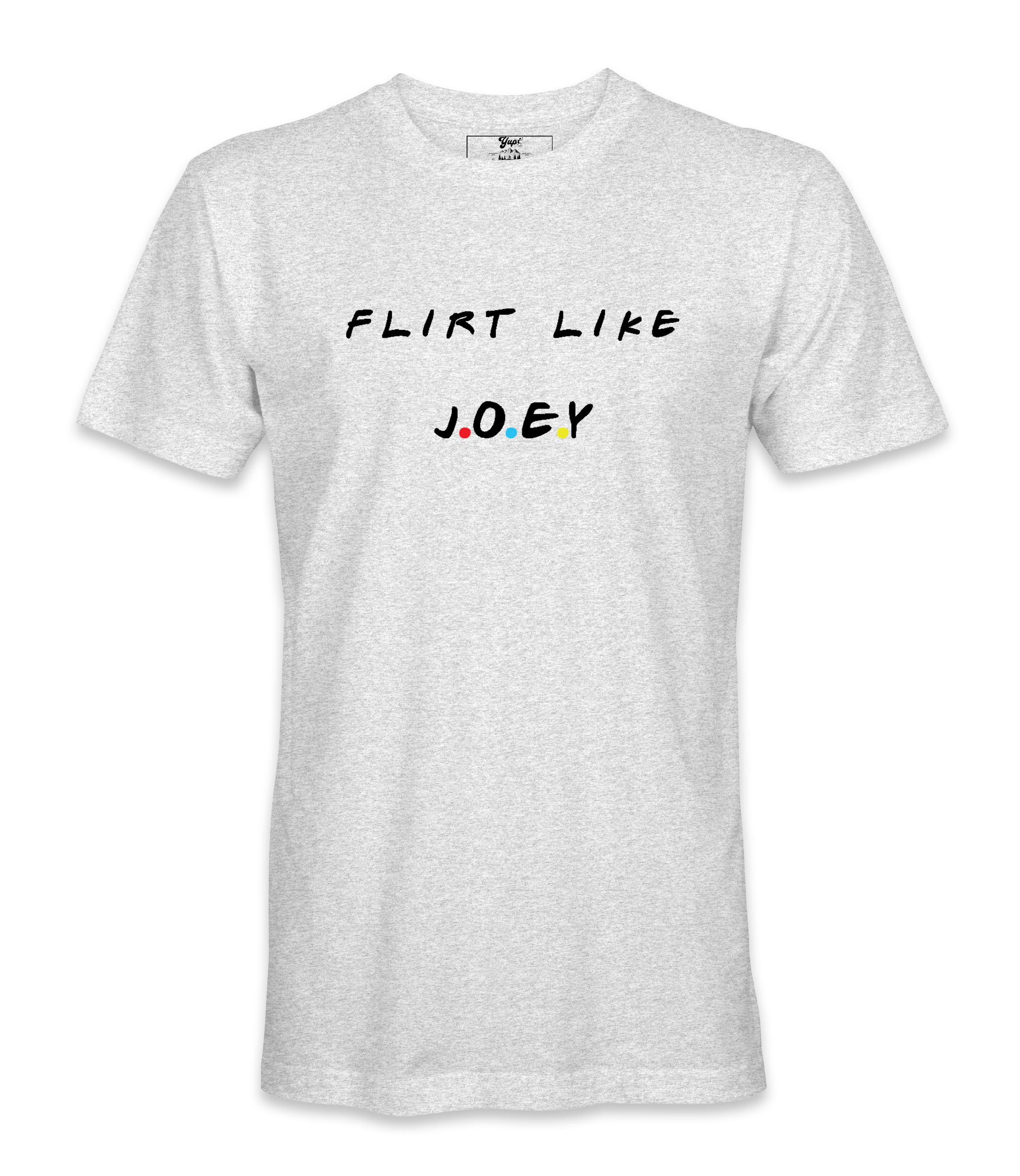 Flirt Like Joey - T-shirt