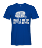 Balls Deep In The Hitch - RV Life - T-shirt