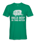 Balls Deep In The Hitch - RV Life - T-shirt