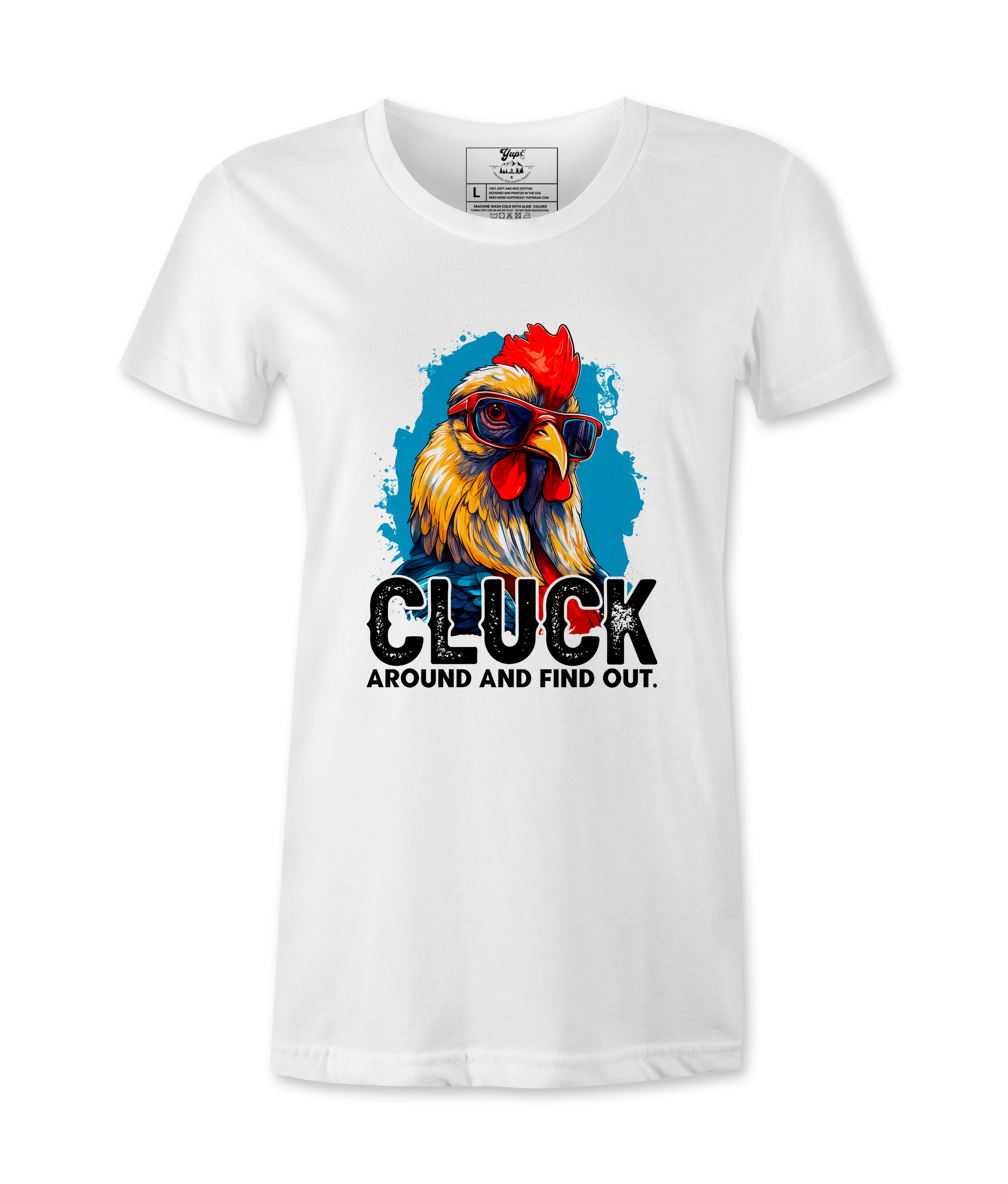 Cluck Around And Find Out - T-shirt