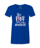 The Pink Is For My Daughter - T-shirt