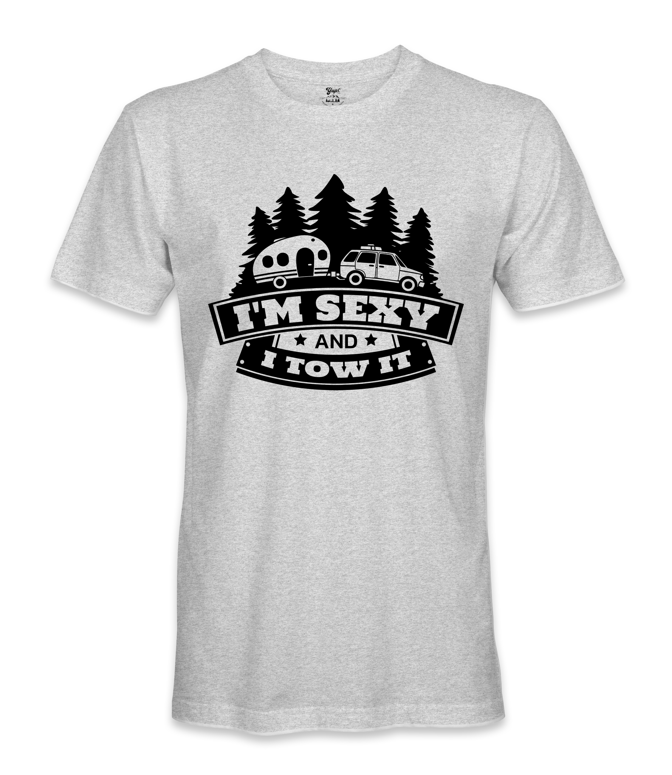 I'm Sexy and I Tow it - RV Life - T-shirt