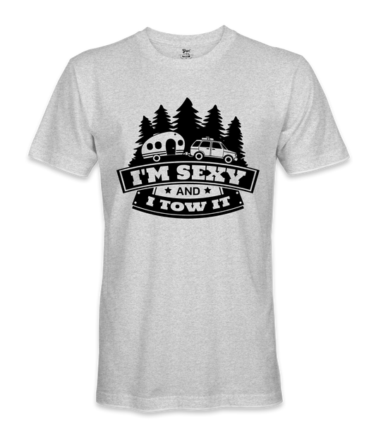 I'm Sexy and I Tow it - RV Life - T-shirt