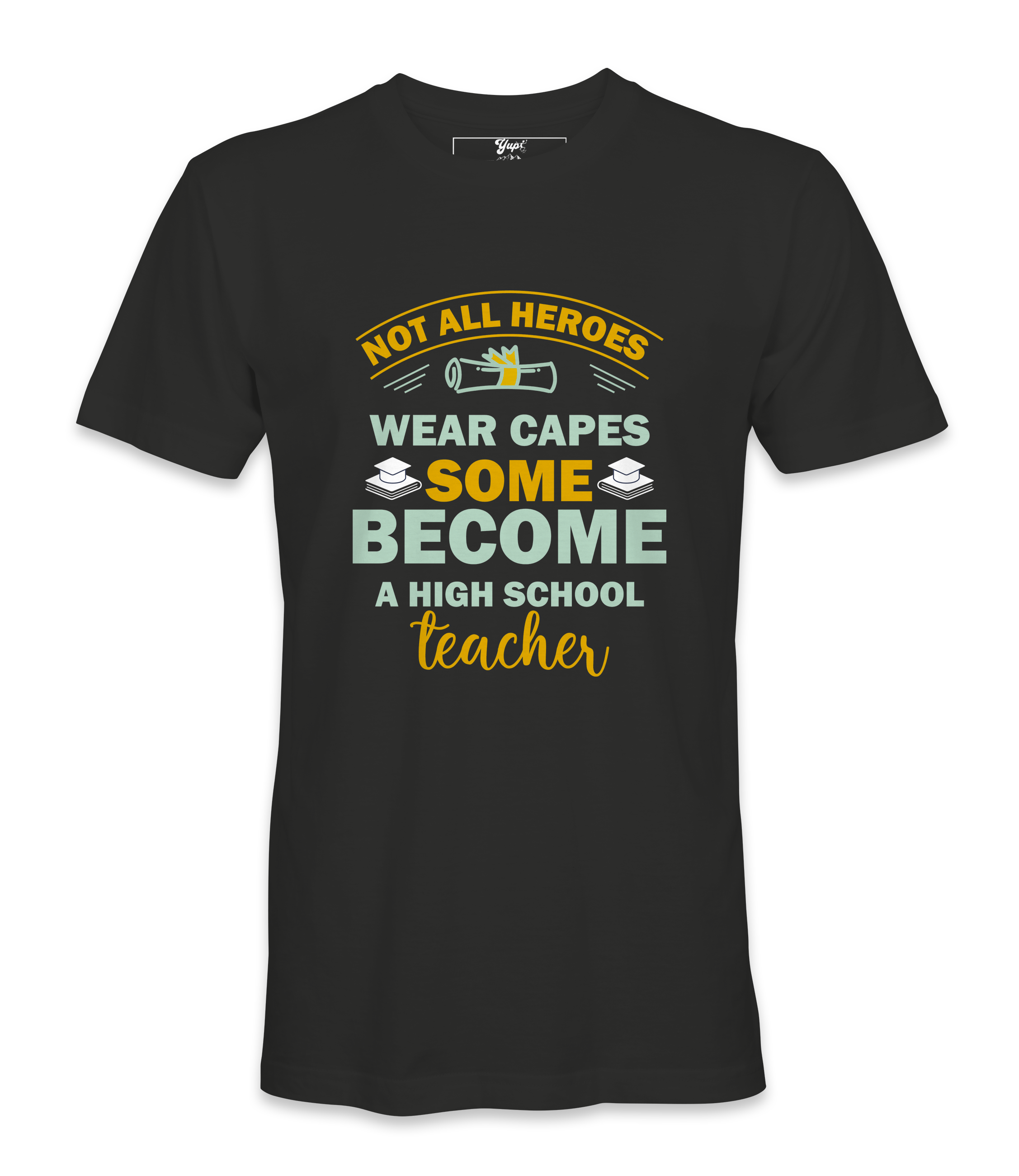 Not All Heroes Wear Capes - T-shirt