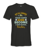 Not All Heroes Wear Capes - T-shirt