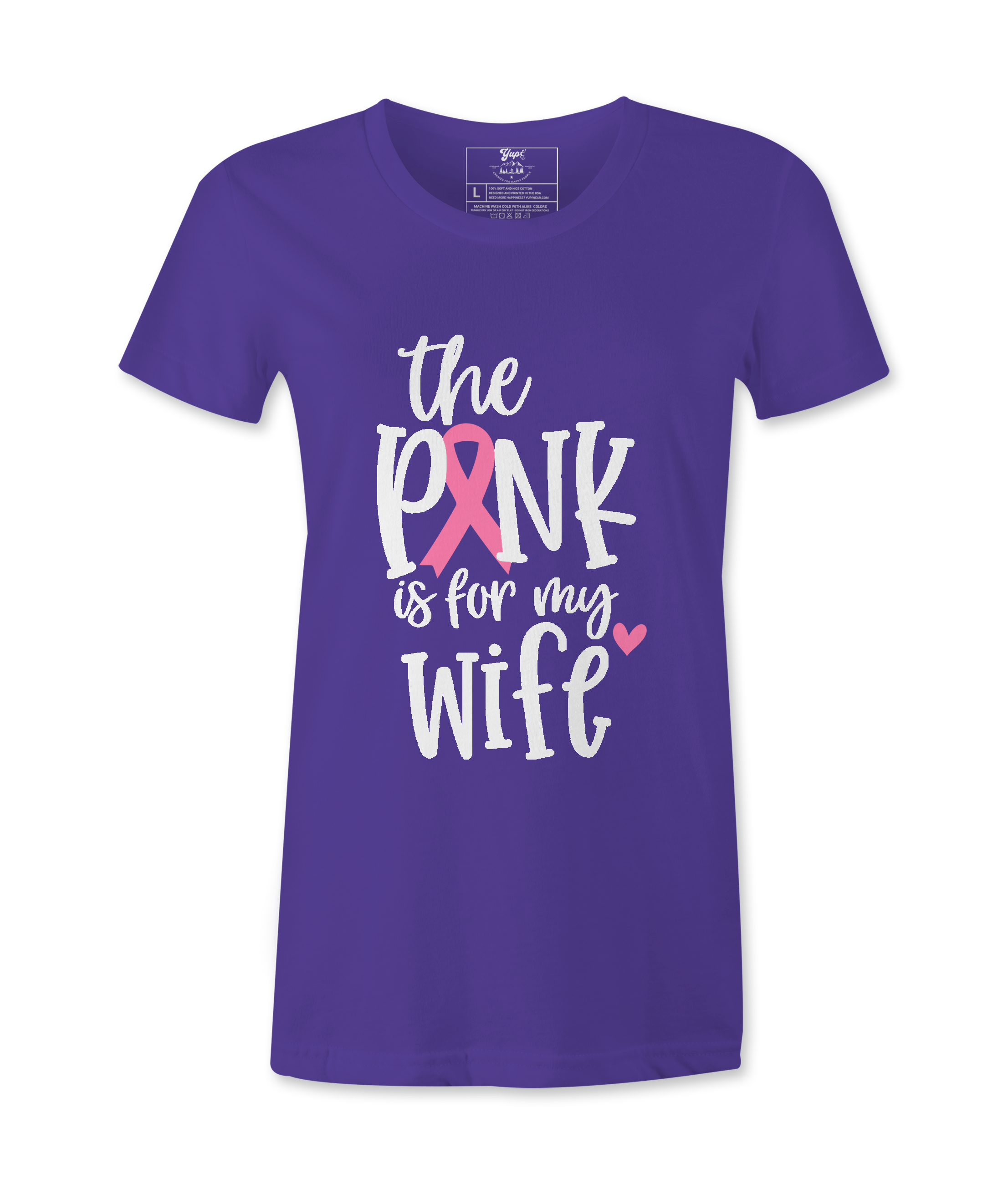 The Pink Is For My Wife- T-shirt