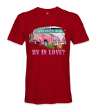 RV in Love? - RV Life - T-shirt
