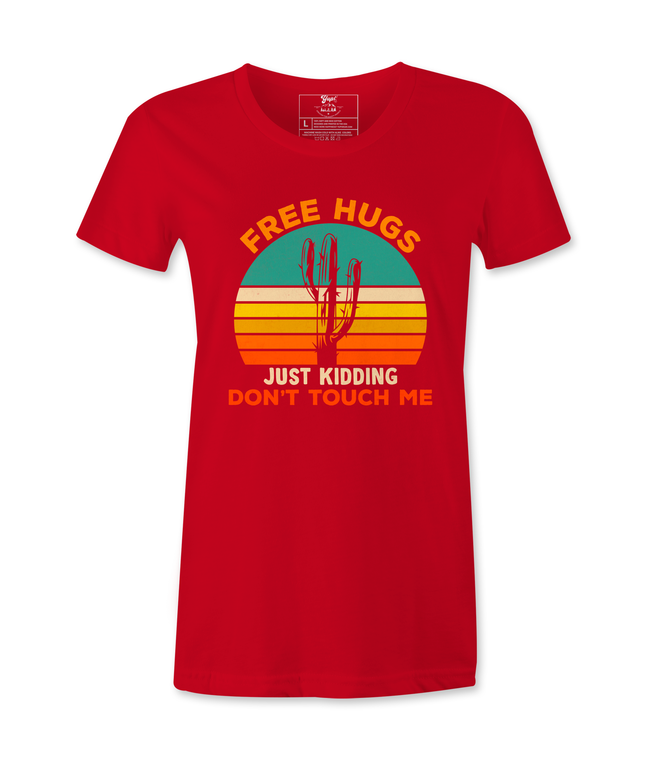 Free Hugs, Just Kidding  - T-shirt