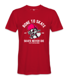 Born To Skate- T-Shirt