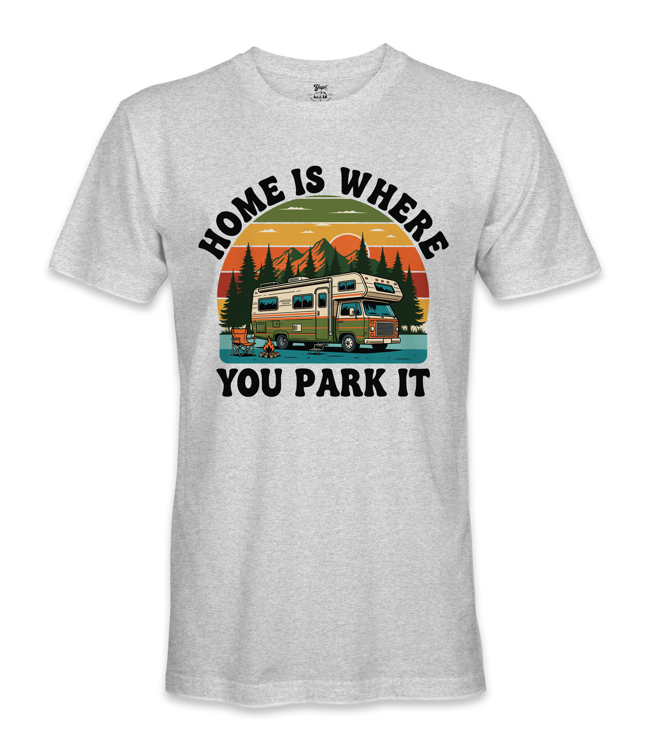 Home is where you park it- RV Life - T-shirt