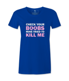 Check Your Boobs - T-shirt