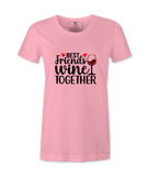 Best Friends Wine Together - T-shirt