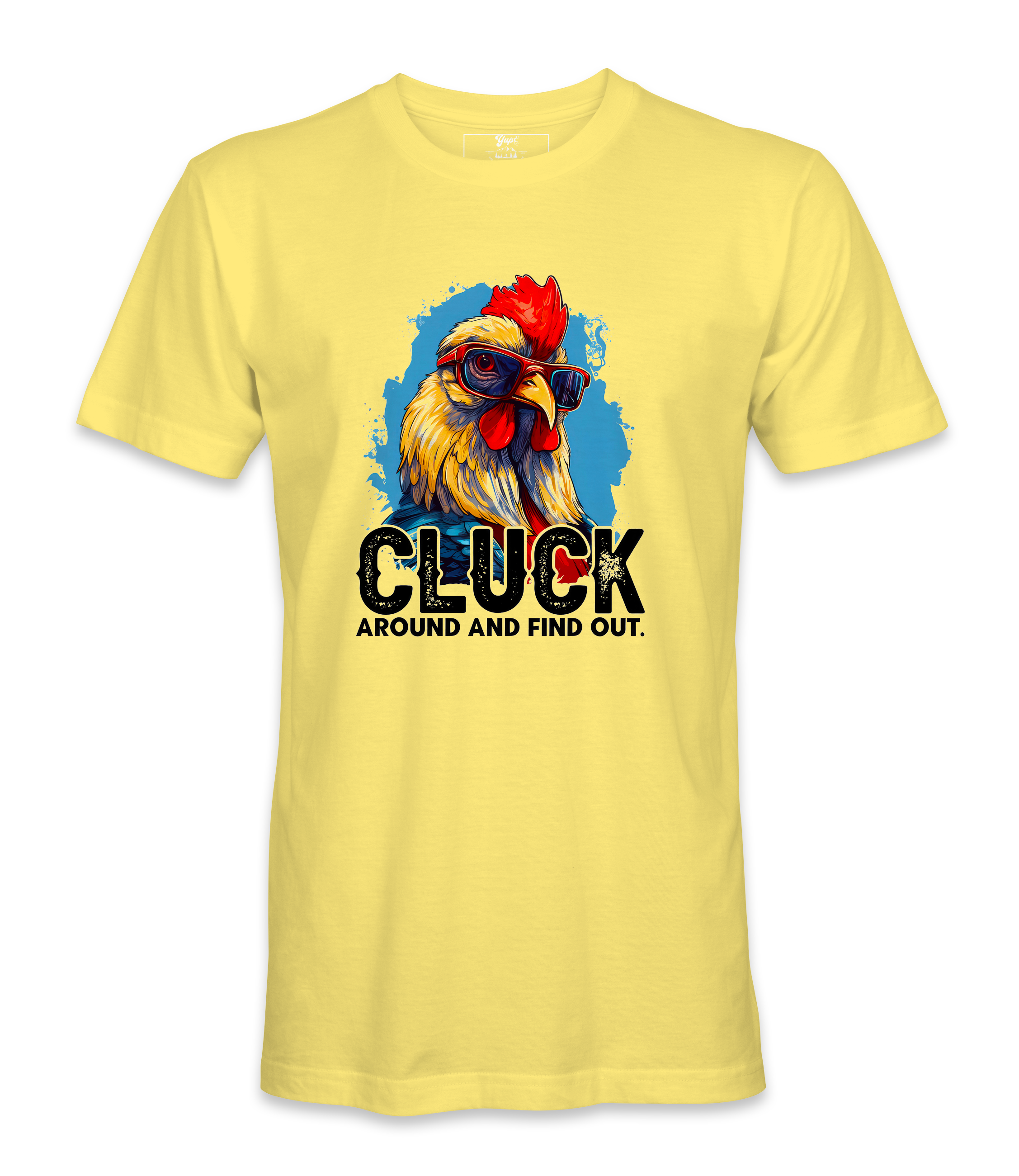 Cluck Around And Find Out - T-shirt