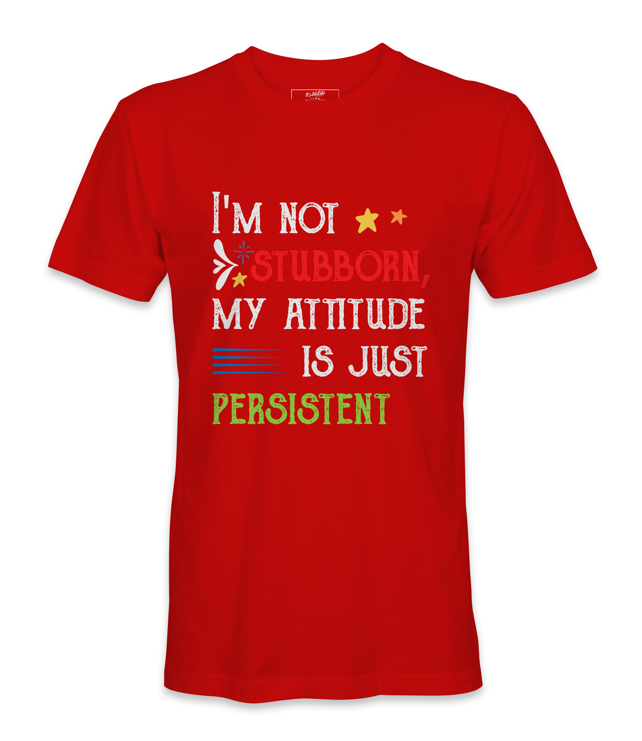 I'M Not Stubborn - T-shirt