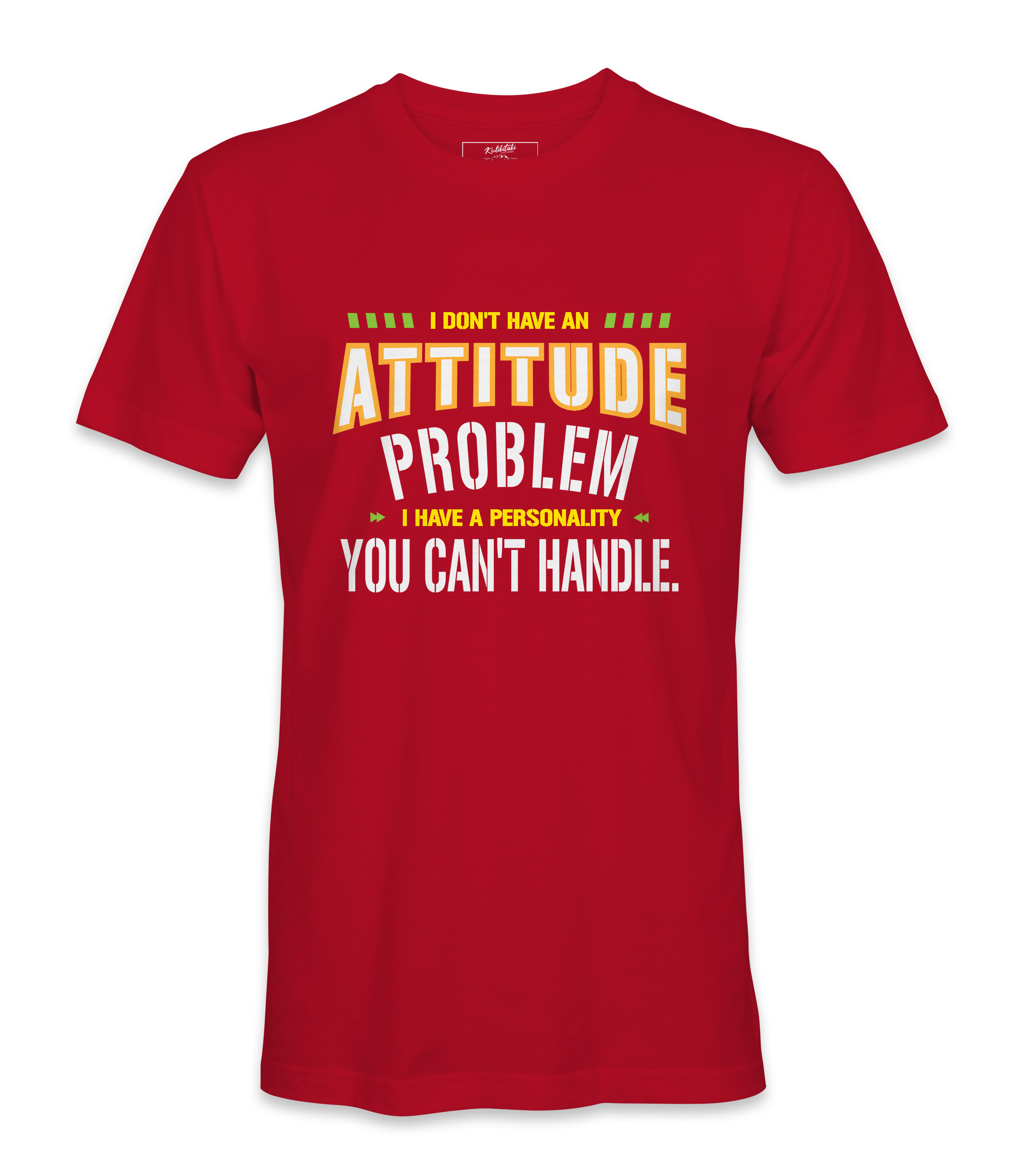I Don't Have An Attitude Problem - T-shirt