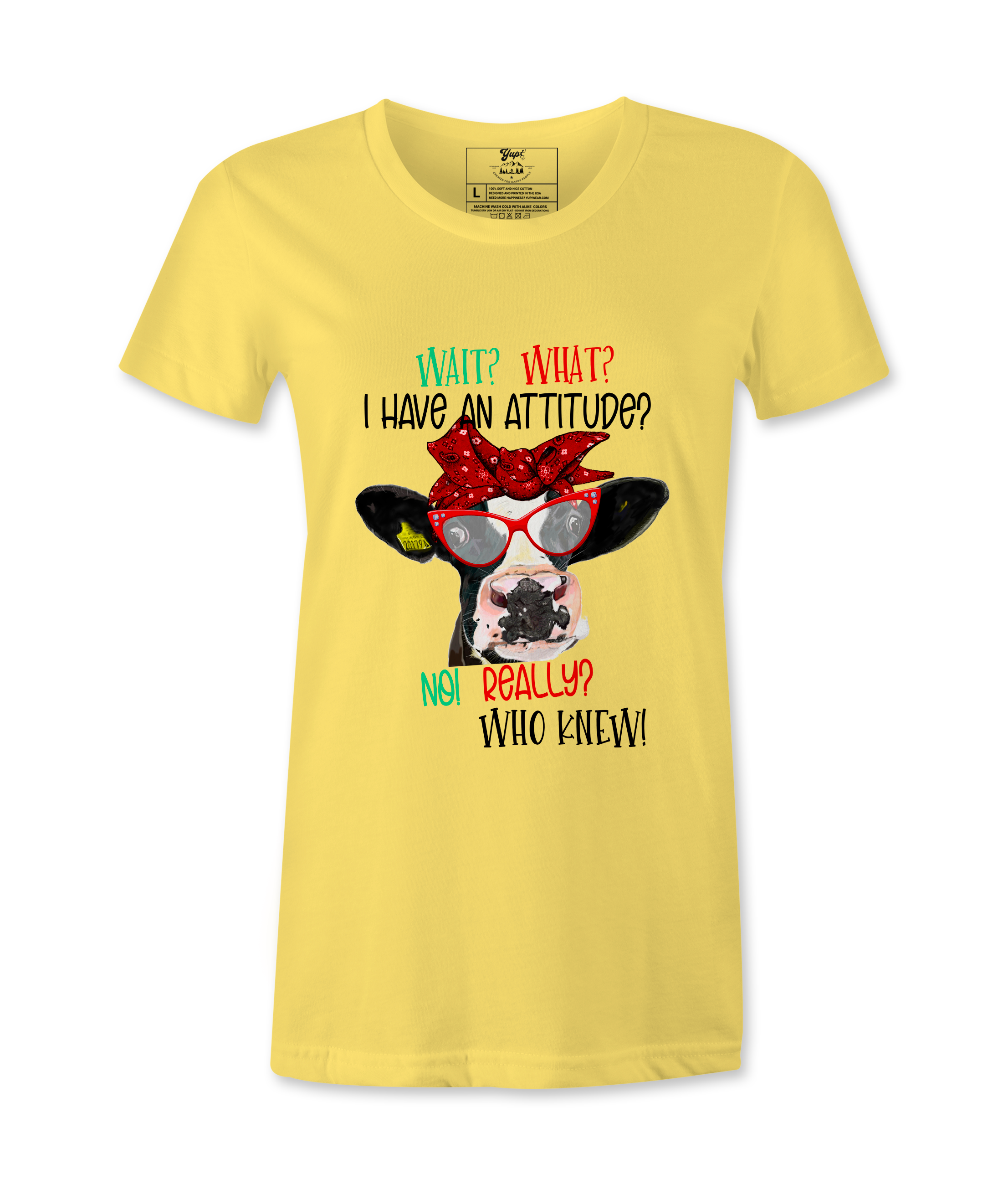 Wait, What,  I Have An Attitude? - T-shirt