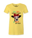 Wait, What,  I Have An Attitude? - T-shirt