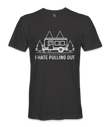 I Hate Pulling Out - RV Life - T-shirt