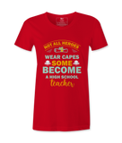 Not All Heroes Wear Capes - T-shirt