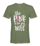The Pink Is For My Wife- T-shirt
