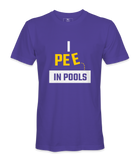 I Pee In Pools - T-shirt