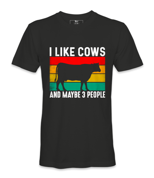 I Like Cows And Maybe 3 People - T-Shirt