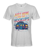 I'm just here for the hookups - RV Life - T-shirt