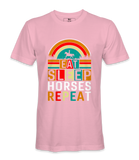 Eat Sleep Horses Repeat. - T-shirt