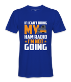 If I Can't Bring - T-Shirt