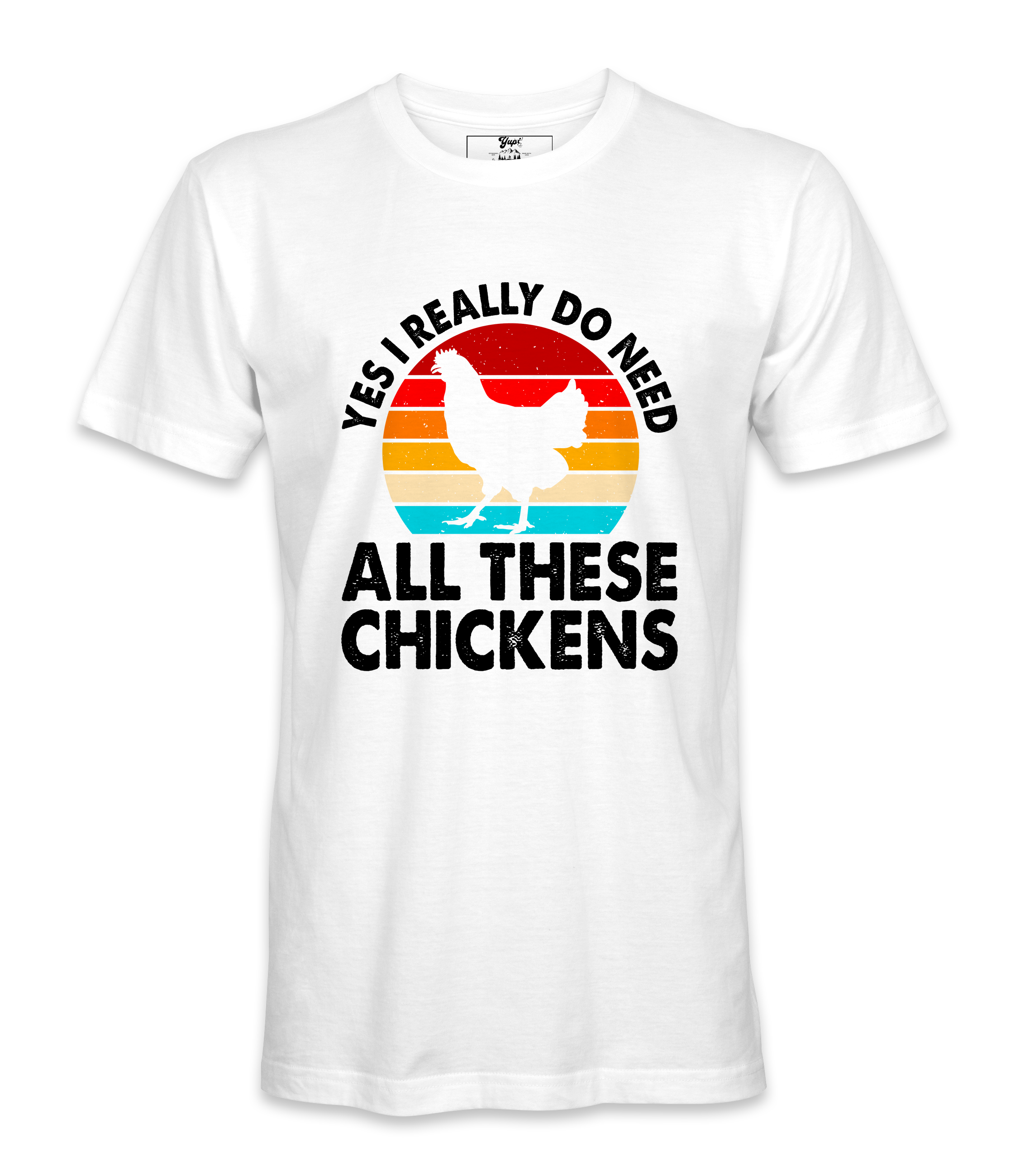 Yes, I Really Do Need All..  - T-shirt
