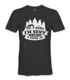 I'm Sexy and I Tow it - RV Life - T-shirt