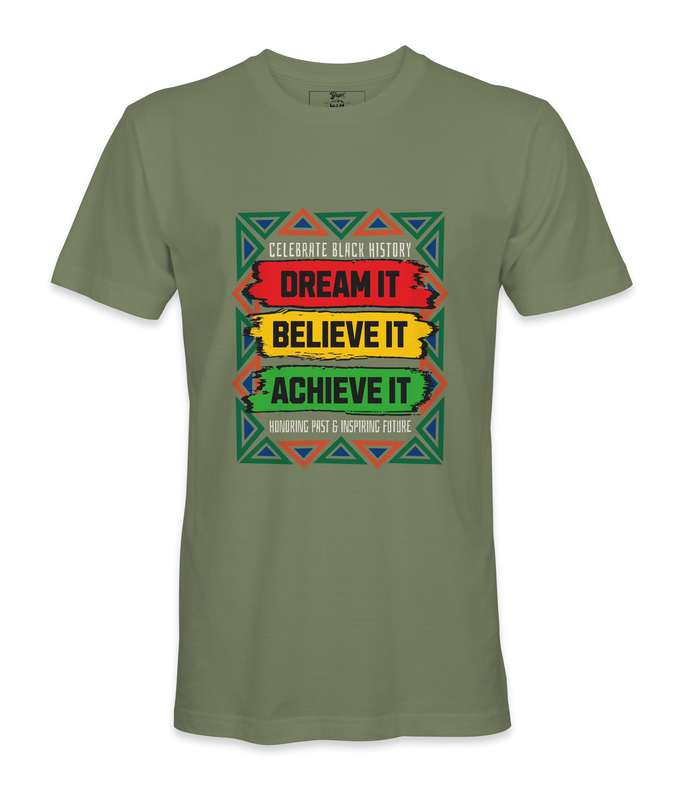 Dream It, Believe It,  Achieve It T-Shirt