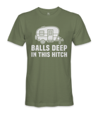 Balls Deep In The Hitch - RV Life - T-shirt