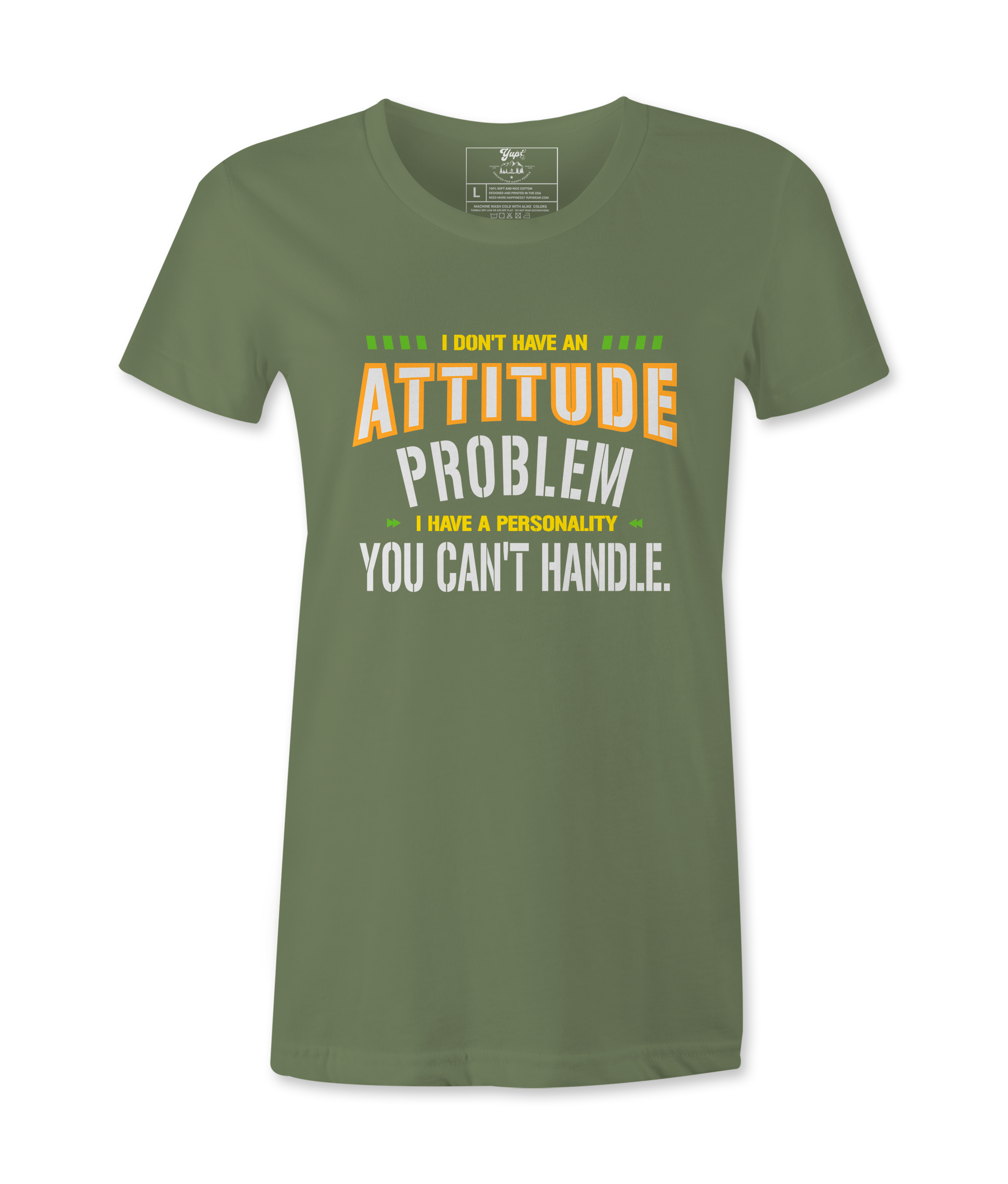 I Don't Have An Attitude Problem - T-shirt