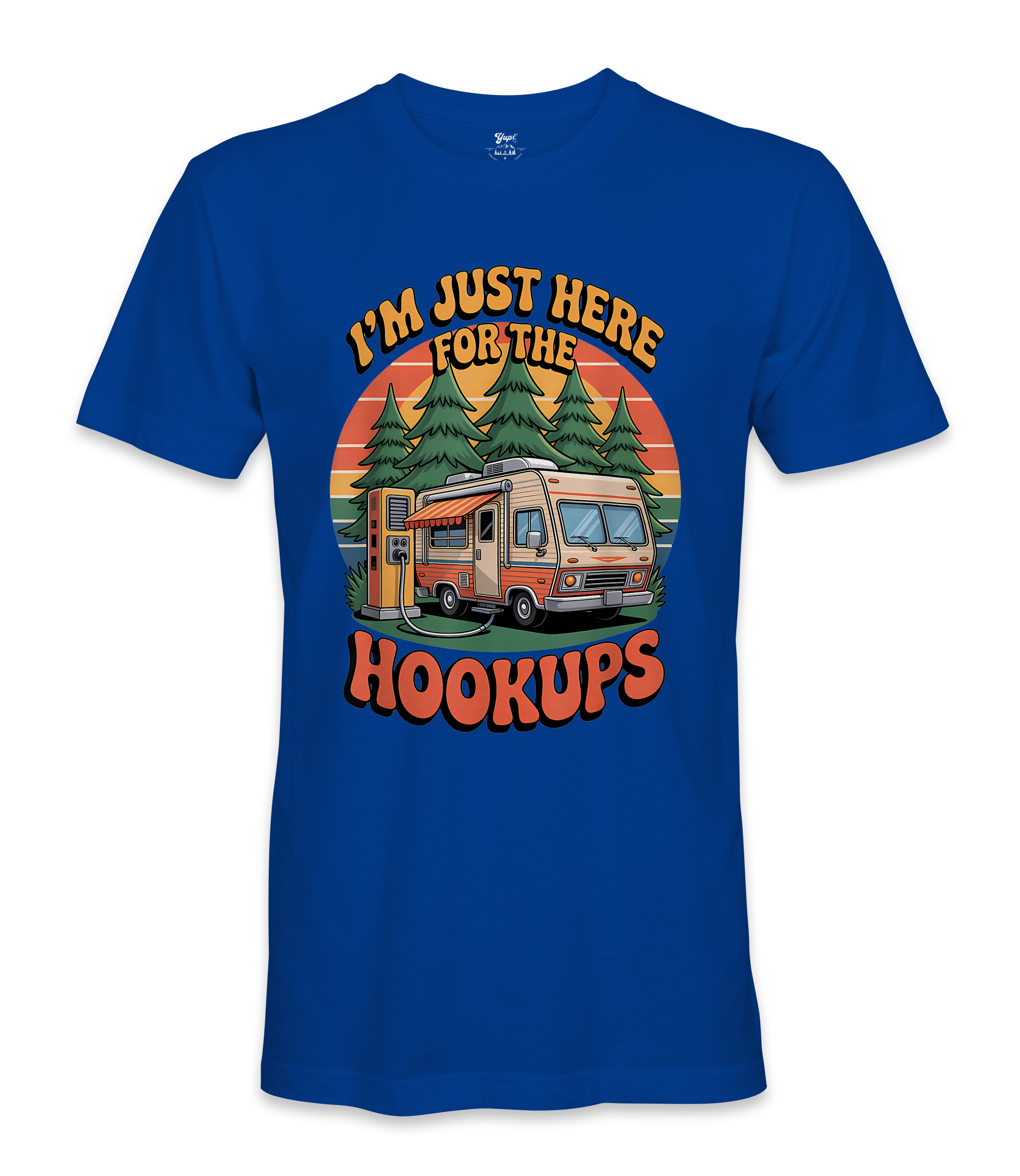 I'm just here for the hookups - RV Life - T-shirt